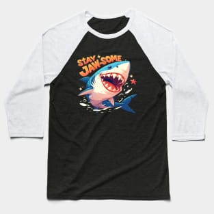 stay jaw-some Baseball T-Shirt